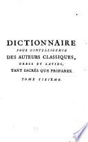 Dictionnaire pour l'intelligence des auteurs classiques, grecs et latins