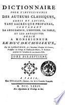 Dictionnaire pour l'intelligence des auteurs classiques, grecs et latins, tant sacrés que profanes, contenant la géographie, l'histoire, la fable, et les antiquités ... Par m. Sabbathier, professeur au Collége de Châlons-sur-Marne ... Tome premier (-37.) - A Châlons-sur-Marne chez Seneuze, imprimeur du Roi, dans la Grande Rue