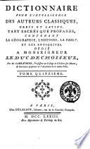 Dictionnaire pour l'intelligence des auteurs classiques, grecs et latins, tant sacrés que profanes, contenant la géographie, l'histoire, la fable, et les antiquités ... Par m. Sabbathier, professeur au Collége de Châlons-sur-Marne ... Tome premier (-37.) - A Châlons-sur-Marne chez Seneuze, imprimeur du Roi, dans la Grande Rue