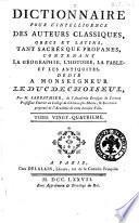 Dictionnaire pour l'intelligence des auteurs classiques, grecs et latins, tant sacrés que profanes, contenant la géographie, l'histoire, la fable, et les antiquités ... Par m. Sabbathier, professeur au Collége de Châlons-sur-Marne ... Tome premier (-37.) - A Châlons-sur-Marne chez Seneuze, imprimeur du Roi, dans la Grande Rue