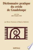 Dictionnaire pratique du créole de Guadeloupe. Suivi d'un Index français-créole