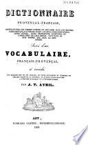 Dictionnaire Provençal-Français contenant tous les termes insérés et ceux omis dans les dictionaires povençaux publiés jusqu'a ce jour