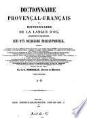 Dictionnaire provençal-français; ou, Dictionnaire de la langue d'oc, ancienne et moderne, suivi d'un vocabulaire fançais-provençal