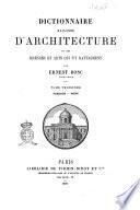Dictionnaire raisonne d'architecture et des sciences et des arts qui s'y rattachent par Ernest Bosc