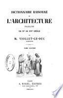 Dictionnaire raisonne de l'architecture francaise du 11. au 16. siecle