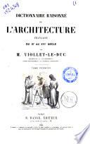 Dictionnaire raisonne de l'architecture francaise du 11. au 16. siecle par M. Viollet-Le-Duc