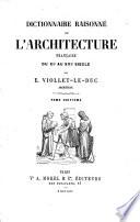 Dictionnaire raisonné de l'architecture française du XIe au XVIe siècle