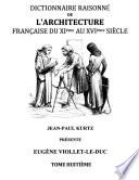 Dictionnaire Raisonné de l'Architecture Française du XIe au XVIe siècle Tome VIII