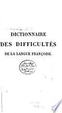 Dictionnaire raisonné des difficultés grammaticales et littéraires de la langue françoise
