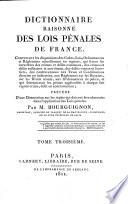 Dictionnaire raisonné des lois pénales de France