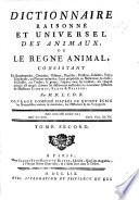 Dictionnaire raisonné et universel des animaux, ou le règne animal. Par M. D. L. C. D. B. [i.e. F. A. Aubert de La Chênaye Des Bois.]