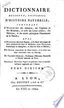 Dictionnaire raisonné universel d'histoire naturelle, contenant l'histoire des animaux, des végétaux et des minéraux ... avec l'histoire des trois regnes ...par M. Valmont de Bomare ... Tome premier [- quinzieme]