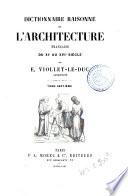 Dictionnaire raisonnee de l'architecture francaise du 11. au 16. siecle