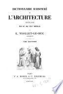 Dictionnaire raisonnee de l'architecture francaise du 11. au 16. siecle