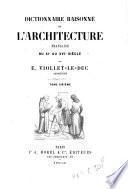 Dictionnaire raisonnee de l'architecture francaise du 11. au 16. siecle