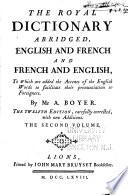 Dictionnaire royal françois-anglois et anglois-françois, tiré des meilleurs auteurs qui ont écrit dans ces deux langues