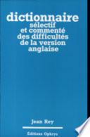 Dictionnaire sélectif et commenté des difficultés de la version anglaise