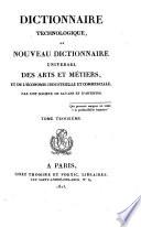 Dictionnaire technologique, ou nouveau dictionnaire universel des arts et métiers, et de l'économie industrielle et commerciale. 4