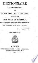 Dictionnaire technologique, ou Nouveau dictionnaire universel des arts et métiers, et de l'économie industrielle et commerciale