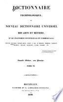 Dictionnaire technologique, ou nouveau dictionnaire universel des arts et métiers, et de l'économie industrielle et commerciale
