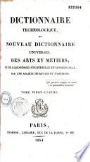 Dictionnaire technologique, ou nouveau dictionnaire universel des arts et métiers, et de l'économie industrielle et commerciale