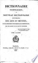 Dictionnaire technologique, ou: Nouveau dictionnaire universel des arts et métiers, et de l'économie industrielle et commerciale