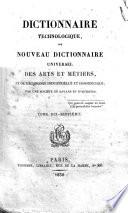 Dictionnaire technologique, ou nouveau dictionnaire universel des arts et métiers, et de l'économie industrielle et commerciale; par une société de savans et d'artistes. Tome premier [-vingt-deuxième]