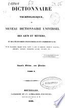 Dictionnaire technologique ou nouveau dictionnaire universel des arts et métiers et de l'economie industrielle et commerciale: S-T