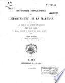 Dictionnaire topographique du département de la Mayenne comprenant les noms de lieu anciens et modernes