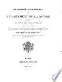 Dictionnaire topographique du département de la Nievrè comprenant les noms de lieu anciens et modernes