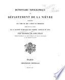 Dictionnaire topographique du département de la Niev̀re comprenant les noms de lieu anciens et modernes