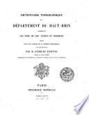 Dictionnaire topographique du Département du Haut-Rhin, comprenant les noms de lieu anciens et modernes