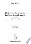 Dictionnaire toponymique du centre-ouest-Bretagne: Les villages en Ker, les noms des 113 communes