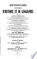 Dictionnaire universel d'histoire et de Géographie contenant 1. L'histoire proprement dite... 2. La biographie universelle... 3. La mythologie... 4. La géographie ancienne et moderne...