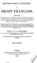 Dictionnaire universel de droit francais. Contenant la refonte totale et abregee des glossaires, lexiques, dictionnaires (etc.)