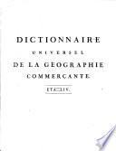 Dictionnaire universel de la geographie commercante. (etc.)