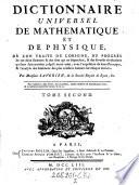 Dictionnaire universel de mathematique et de physigue, ou l'on traite de l'origine, du progres de ces-deux Sciences et des Arts