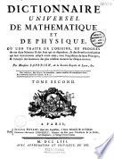 Dictionnaire universel de mathématique et de physique, où l'on traite de l'origine, du progrès de ces deux sciences et des arts qui en dépendent...