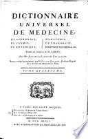 Dictionnaire Universel De Medecine, De Chirurgie, De Chymie, De Botanique, D'Anatomie, De Pharmacie, D'Histoire Naturelle, &c