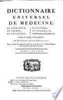 Dictionnaire universel de médecine, de chirurgie, de chymie, de botanique, d'anatomie, de pharmacie, d'histoire naturelle, & c
