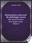 Dictionnaire universel de philologie sacr?e