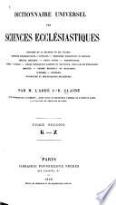Dictionnaire universel des sciences ecclésiastiques ...: K-Z