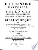 Dictionnaire universel des sciences morale, économique, politique et diplomatique; ou Bibliothèque de l'homme-d'état et du citoyen