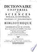 Dictionnaire universel des sciences morale, économique, politique et diplomatique; ou Bibliothèque de l'homme-d'Etat et du citoyen