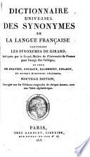 Dictionnaire universel des synonymes de la Iangue francaise contenant les synonymes de Girard ... ceux de Beauzee, Roubaud, Dalembert, Diderot et autres ecrivains celebres