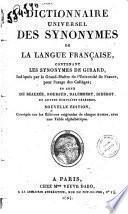 Dictionnaire universel des synonymes de la langue française, contenant les synonymes de Girard [...] et ceux de Beauzée, Roubaud, Dalembert, Diderot [etc.]