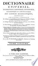 Dictionnaire universel, dogmatique, canonique, historique, géographique et chronologique, des sciences ecclésiastiques