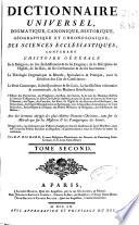 Dictionnaire universel, dogmatique, canonique, historique, géographique et chronologique des sciences ecclésiastiques
