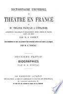 Dictionnaire universel du Théâtre en France et du théatre français à l'étranger, alphabétique, biographique et bibliographique, depuis l'origine du théâtre jusqu'à nos jours