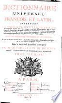 Dictionnaire universel francois et latin ... avec des remarques d'eridition et de critique ... Nouv. ed. corr. et considerablement augm